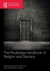 The Routledge Handbook of Religion and Secrecy (Routledge Handbooks in Religion) Cover Image