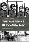 The Waffen-SS in Poland, 1939 (Casemate Illustrated) Cover Image