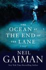The Ocean at the End of the Lane: A Novel By Neil Gaiman Cover Image