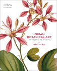 Indian Botanical Art: An Illustrated History By Martyn Rix Cover Image
