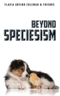 Beyond Speciesism By Flavia Ursino-Coleman Cover Image