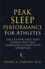 Peak Sleep Performance for Athletes: The Cutting-edge Sleep Science That Will Guarantee a Competitive Advantage Cover Image