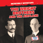 The Wright Brothers and the Airplane (Incredible Inventors) By Benjamin Proudfit Cover Image