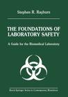 The Foundations of Laboratory Safety: A Guide for the Biomedical Laboratory By Stephen R. Rayburn Cover Image