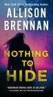 Nothing to Hide (Lucy Kincaid Novels #15) By Allison Brennan Cover Image