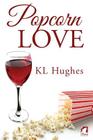 Popcorn Love By Kl Hughes Cover Image