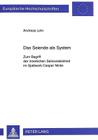 Das Seiende ALS System: Zum Begriff Der Innerlichen Seinsvieleinheit Im Spaetwerk Caspar Ninks (Europaeische Hochschulschriften / European University Studie #586) By Andreas Lehr Cover Image