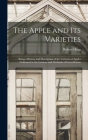 The Apple and its Varieties: Being a History and Description of the Varieties of Apples Cultivated in the Gardens and Orchards of Great Britain By Robert Hogg Cover Image