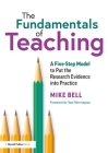 The Fundamentals of Teaching: A Five-Step Model to Put the Research Evidence Into Practice By Mike Bell Cover Image