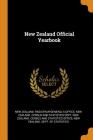 New Zealand Official Yearbook By New Zealand Registrar-General's Office (Created by), New Zealand Census and Statistics Dept (Created by), New Zealand Census and Statistics Offic (Created by) Cover Image