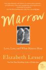 Marrow: Love, Loss, and What Matters Most Cover Image