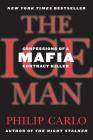 The Ice Man: Confessions of a Mafia Contract Killer By Philip Carlo Cover Image