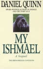 My Ishmael (Ishmael Series #3) By Daniel Quinn Cover Image