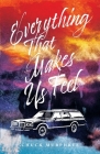 Everything That Makes Us Feel By Chuck Murphree Cover Image