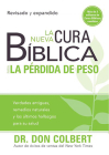 La nueva cura bíblica para la pérdida de peso: Verdades antiguas, remedios natur ales y los últimos hallazgos para su salud / The New Bible Cure for Weight L By Don Colbert Cover Image