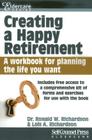 Creating a Happy Retirement: A Workbook for Planning the Life You Want (Eldercare) Cover Image