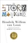 The Story of Mankind (Liveright Classics) By Hendrik Willem van Loon, Robert Sullivan, John Merriman, Ph.D. Cover Image