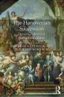 The Hanoverian Succession: Dynastic Politics and Monarchical Culture Cover Image