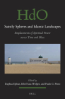 Saintly Spheres and Islamic Landscapes: Emplacements of Spiritual Power Across Time and Place (Handbook of Oriental Studies: Section 1; The Near and Middle East #147) By Daphna Ephrat (Editor), Ethel Sara Wolper (Editor), Paulo G. Pinto (Editor) Cover Image