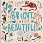 All Things Bright and Beautiful By Jean Claude (Illustrator) Cover Image