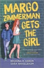 Margo Zimmerman Gets the Girl By Sara Waxelbaum, Brianna R. Shrum Cover Image