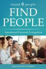 Found People Find People: Intentional Personal Evangelism Cover Image