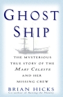 Ghost Ship: The Mysterious True Story of the Mary Celeste and Her Missing Crew Cover Image
