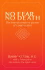 No Fear, No Death: The Transformative Power of Compassion By Barry Kerzin, The Dalai Lama (Foreword by) Cover Image