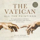 The Vatican: All the Paintings: The Complete Collection of Old Masters, Plus More than 300 Sculptures, Maps, Tapestries, and Other Artifacts By Anja Grebe, Ross King (Introduction by) Cover Image