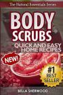 Body Scrubs: Aromatherapy Recipes for Quick and Easy Essential Oil Scrubs Cover Image
