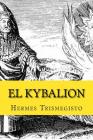 El Kybalion By Hermes Trismegisto Cover Image