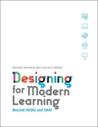 Designing for Modern Learning: Beyond Addie and Sam By Crystal Kadakia, Lisa M. D. Owens Cover Image