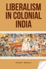 Liberalism in Colonial India By Johnie T. Benally Cover Image
