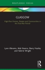Glasgow: High-Rise Homes, Estates and Communities in the Post-War Period (Built Environment City Studies) By Lynn Abrams, Ade Kearns, Barry Hazley Cover Image