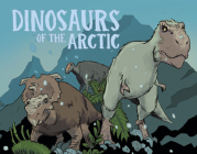 Dinosaurs of the Arctic: English Edition By Dana Hopkins, Aaron Edzerza (Illustrator) Cover Image