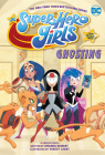 DC Super Hero Girls: Ghosting By Amanda Deibert, Yancey Labat (Illustrator) Cover Image