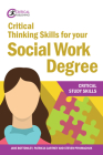 Critical Thinking Skills for your Social Work Degree By Jane Bottomley, Patricia Cartney, Steven Pryjmachuk Cover Image