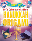 Let's Celebrate with More Hanukkah Origami Cover Image