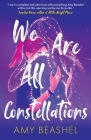 We Are All Constellations By Amy Beashel Cover Image