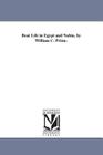 Boat Life in Egypt and Nubia. by William C. Prime. By William Cowper Prime Cover Image