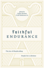 Faithful Endurance: The Joy of Shepherding People for a Lifetime (Gospel Coalition) By Collin Hansen (Editor), Jeff Robinson Sr (Editor), Timothy Keller (Contribution by) Cover Image