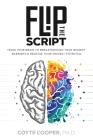 Flip the Script: Train Your Brain to Breakthrough Your Biggest Barriers and Release Your Highest Potential By Coyte Cooper Cover Image