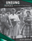Unsung Heroes: Women of the Civil Rights Movement (Lucent Library of Black History) By Jennifer Lombardo Cover Image
