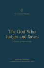 The God Who Judges and Saves: A Theology of 2 Peter and Jude (New Testament Theology) By Matthew S. Harmon, Thomas R. Schreiner (Editor), Brian S. Rosner (Editor) Cover Image