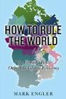 How to Rule the World: The Coming Battle Over the Global Economy Cover Image