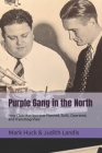 Purple Gang in the North: How Club Manitou was Planned, Built, Operated, and Transmogrified By Judith Landis, Mark Huck Cover Image