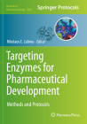 Targeting Enzymes for Pharmaceutical Development: Methods and Protocols (Methods in Molecular Biology #2089) By Nikolaos E. Labrou (Editor) Cover Image