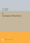 A Geological Miscellany (Princeton Legacy Library #436) By G. Y. Craig, E. J. Jones Cover Image