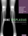 Bone Dysplasias: An Atlas of Genetic Disorders of Skeletal Development Cover Image