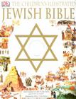 Children's Illustrated Jewish Bible By Eric Thomas (Illustrator), DK, Laaren Brown Hort (Retold by), Lenny Hort (Retold by) Cover Image
